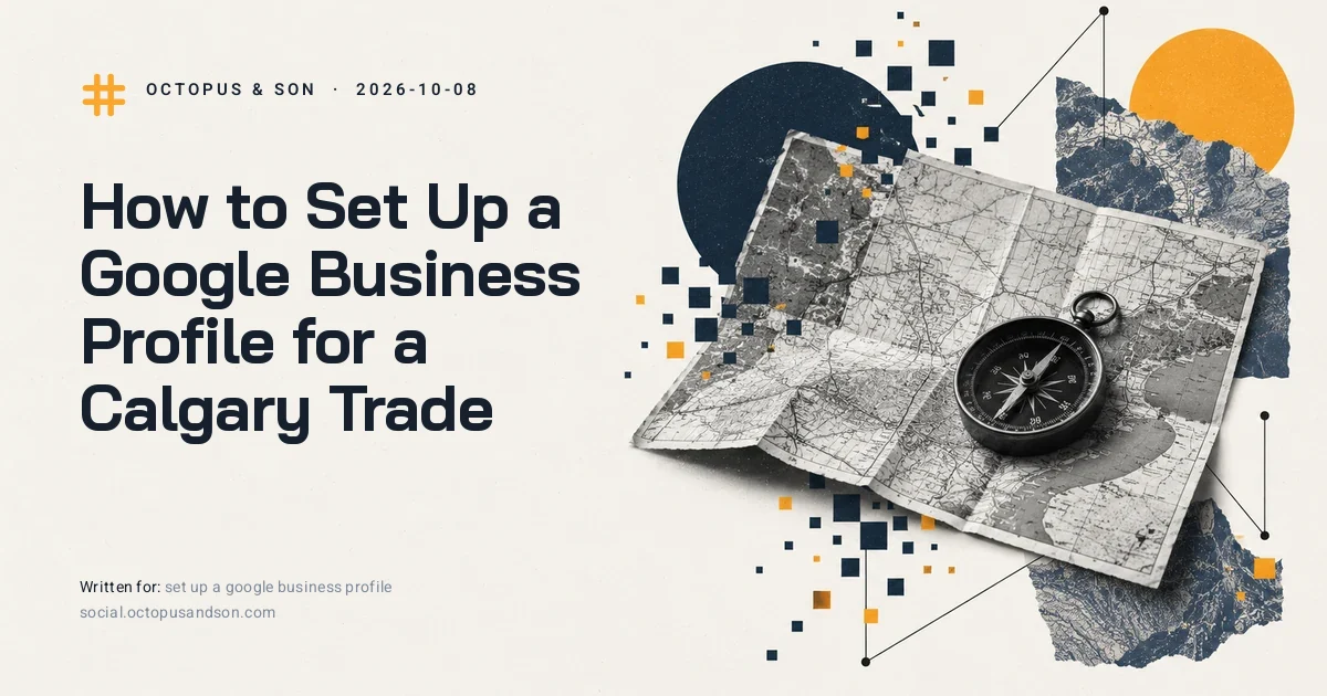 How to Set Up a Google Business Profile for a Calgary Trade A folded paper street map, partly open, with a compass resting on it, a paper collage in slate blue and amber, illustrating set up a Google Business Profile